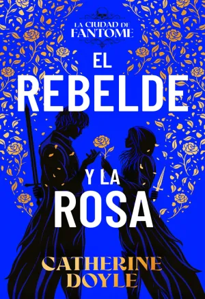 EL REBELDE Y LA ROSA