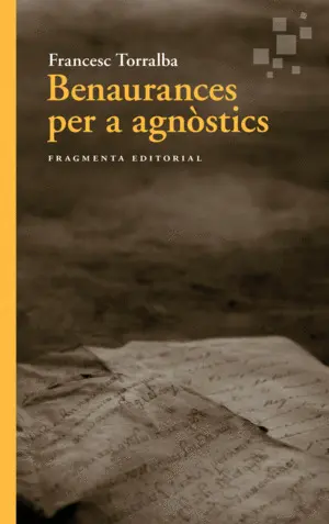 BENAURANCES PER A AGNÒSTICS BENAURANCES PER A AGNÒSTICS