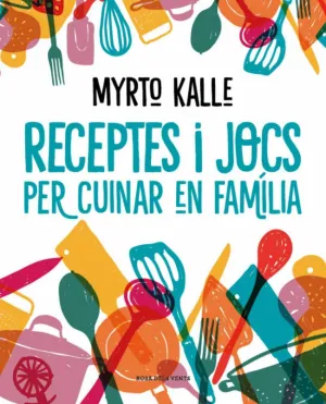 RECEPTES I JOCS PER CUINAR EN FAMILIA