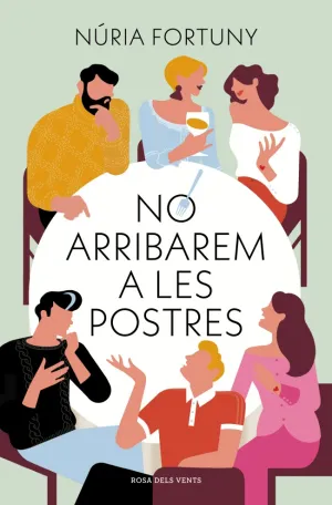 NO ARRIBAREM A LES POSTRES NO ARRIBAREM A LES POSTRES