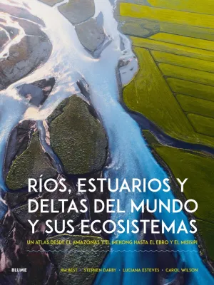 RÍOS, ESTUARIOS Y DELTAS DEL MUNDO Y SUS ECOSISTEM