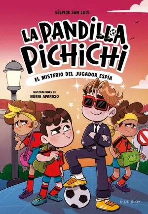 PANDILLA PICHICHI 4 - EL MISTERIO DEL JUGADOR ESPÍA