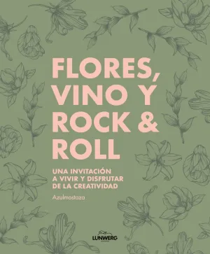 FLORES, VINO Y ROCK & ROLL