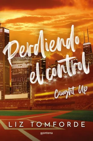 PERDIENDO EL CONTROL (CAUGHT UP) (WINDY CITY 3)