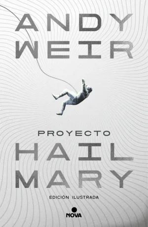 PROYECTO HAIL MARY (ED. ILUSTRADA)