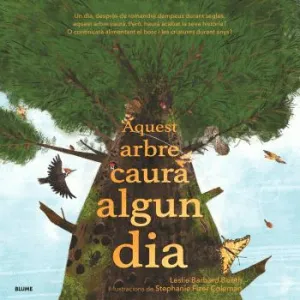 AQUEST ARBRE CAURÀ ALGUN DIA