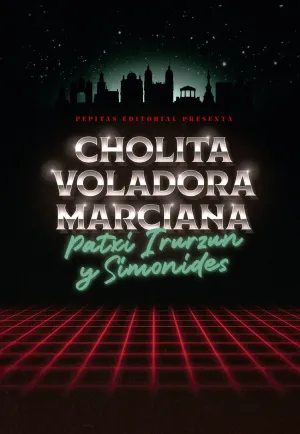 CHOLITA VOLADORA MARCIANA CHOLITA VOLADORA MARCIANA