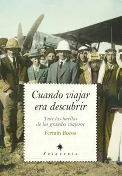 CUANDO VIAJAR ERA DESCUBRIR CUANDO VIAJAR ERA DESCUBRIR