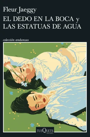 DEDO EN LA BOCA Y LAS ESTATUAS DE AGUA, EL DEDO EN LA BOCA Y LAS ESTATUAS DE AGUA, EL