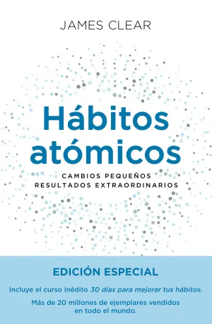 HABITOS ATOMICOS:CAMBIO PEQUEÑOS, RESULTADOS HABITOS ATOMICOS:CAMBIO PEQUEÑOS, RESULTADOS