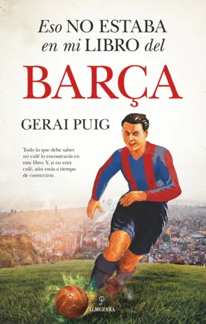 ESO NO ESTABA EN MI LIBRO DEL BARÇA ESO NO ESTABA EN MI LIBRO DEL BARÇA
