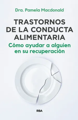 TRASTORNOS DE LA CONDUCTA ALIMENTARIA. CÓMO AYUDAR A ALGUIEN EN SU RECUPERACIÓN
