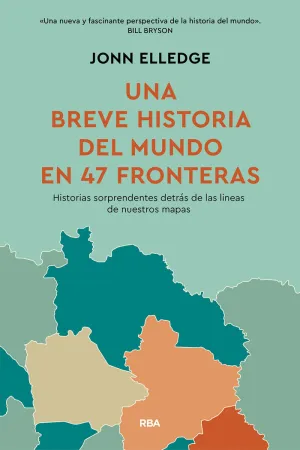 BREVE HISTORIA DEL MUNDO EN 47 FRONTERAS, UNA