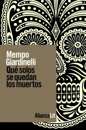 QUÉ SOLOS SE QUEDAN LOS MUERTOS QUÉ SOLOS SE QUEDAN LOS MUERTOS