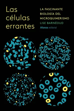 CELULAS ERRANTES:INCREIBLE BIOLOGIA DEL MICROQUIMERISMO