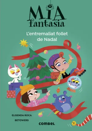 MIA FANTASIA. L'ENTREMALIAT FOLLET DE NADAL