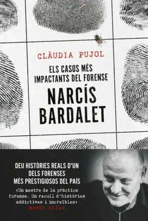 ELS MILLORS CASOS DEL FORENSE NARCÍS BARDALET ELS MILLORS CASOS DEL FORENSE NARCÍS BARDALET
