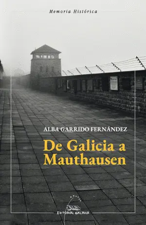 DE GALICIA A MAUTHAUSEN DE GALICIA A MAUTHAUSEN