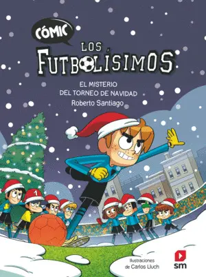 CÓMIC LOS FUTBOLÍSIMOS 2: EL MISTERIO DEL TORNEO DE NAVIDAD CÓMIC LOS FUTBOLÍSIMOS 2: EL MISTERIO DEL TORNEO DE NAVIDAD