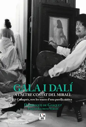 GALA I DALÍ A L'ALTRE COSTAT DEL MIRALL