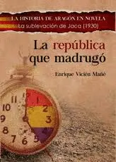 LA REPÚBLICA QUE MADRUGÓ