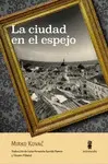 LA CIUDAD EN EL ESPEJO LA CIUDAD EN EL ESPEJO