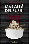 MAS ALLA DEL SUSHI MAS ALLA DEL SUSHI