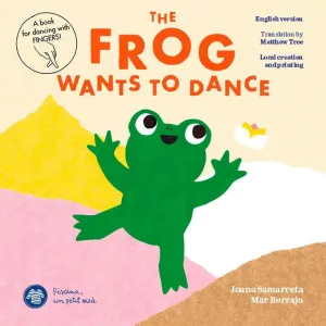 FROG WANTS TO DANCE, THE