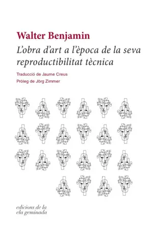 OBRA D'ART A L'ÈPOCA DE LA SEVA REPRODUCTIBILITAT TÈCNICA, L' OBRA D'ART A L'ÈPOCA DE LA SEVA REPRODUCTIBILITAT TÈCNICA, L'