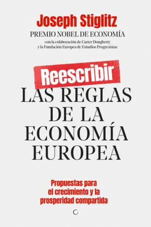 REESCRIBIR LAS REGLAS DE LA ECONOMÍA EUROPEA REESCRIBIR LAS REGLAS DE LA ECONOMÍA EUROPEA