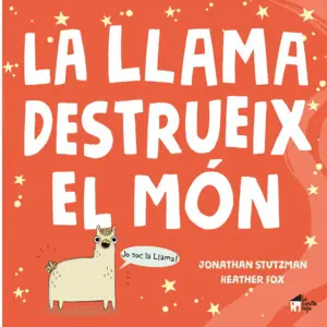 LA LLAMA DESTRUEIX EL MÓN LA LLAMA DESTRUEIX EL MÓN