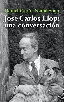 JOSÉ CARLOS LLOP: UNA CONVERSACIÓN JOSÉ CARLOS LLOP: UNA CONVERSACIÓN
