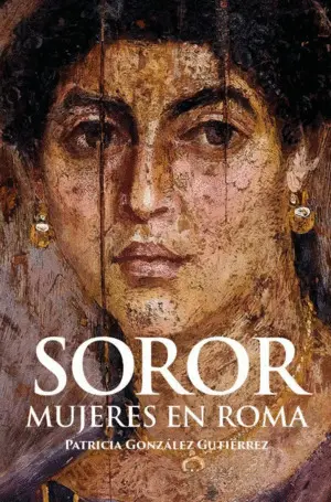 SOROR. MUJERES EN ROMA SOROR. MUJERES EN ROMA