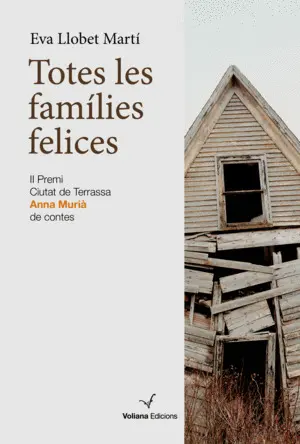 TOTES LES FAMÍLIES FELICES TOTES LES FAMÍLIES FELICES