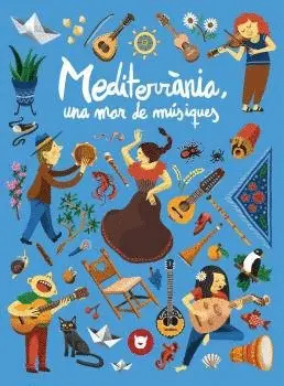MEDITERRÀNIA, UNA MAR DE MÚSIQUES MEDITERRÀNIA, UNA MAR DE MÚSIQUES