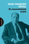 CONOCIMIENTO INUTIL,EL 2ª ED CONOCIMIENTO INUTIL,EL 2ª ED