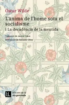 L'ÀNIMA DE L'HOME SOTA EL SOCIALISME I LA DECADÈNCIA DE LA MENTIDA L'ÀNIMA DE L'HOME SOTA EL SOCIALISME I LA DECADÈNCIA DE LA MENTIDA