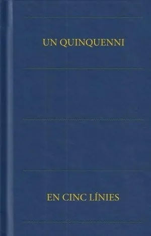 UN QUINQUENNI EN CINC LÍNIES