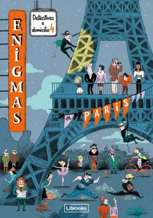 ENIGMAS. DETECTIVES A DOMICILIO 4. EN PARIS ENIGMAS. DETECTIVES A DOMICILIO 4. EN PARIS