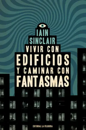 VIVIR CON EDIFICIOS Y CAMINAR CON FANTASMAS VIVIR CON EDIFICIOS Y CAMINAR CON FANTASMAS