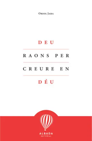 DEU RAONS PER CREURE EN DÉU DEU RAONS PER CREURE EN DÉU