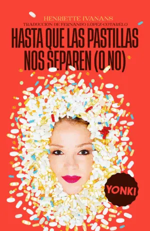 HASTA QUE LAS PASTILLAS NOS SEPAREN (O NO) HASTA QUE LAS PASTILLAS NOS SEPAREN (O NO)