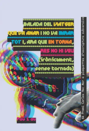 BALADA DEL VIATGER QUE VA ANAR I HO VA MIRAR TOT I, ARA QUE EN TORNA, RES NO HI BALADA DEL VIATGER QUE VA ANAR I HO VA MIRAR TOT I, ARA QUE EN TORNA, RES NO HI