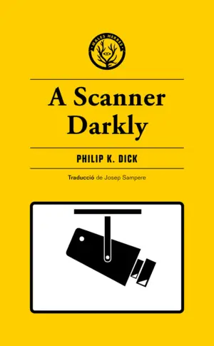 A SCANNER DARKLY A SCANNER DARKLY