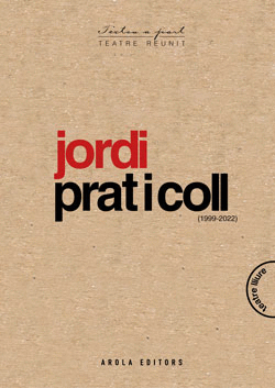 JORDI PRAT I COLL (1999-2022) TEATRE REUNIT
