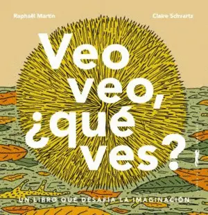 VEO VEO, ¿QUÉ VES VEO VEO, ¿QUÉ VES