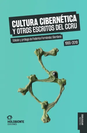 CULTURA CIBERNÉTICA Y OTROS ESCRITOS DEL CCRU