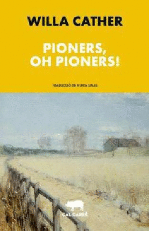 PIONERS, OH PIONERS!
