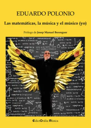 LAS MATEMÁTICAS, LA MÚSICA Y EL MÚSICO (YO) LAS MATEMÁTICAS, LA MÚSICA Y EL MÚSICO (YO)