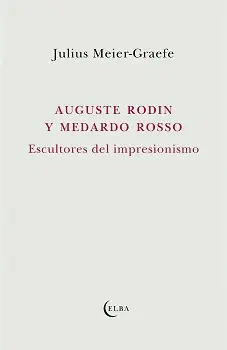 AUGUSTE RODIN Y MEDARDO ROSSO AUGUSTE RODIN Y MEDARDO ROSSO